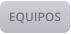 EQUIPOS